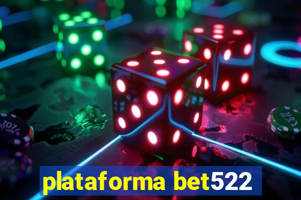 plataforma bet522